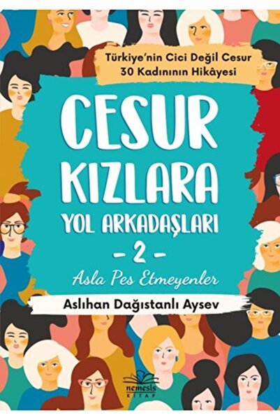 Nemesis Kitap Cesur Kızlara Yol Arkadaşları - 2 Asla Pes Etmeyenler