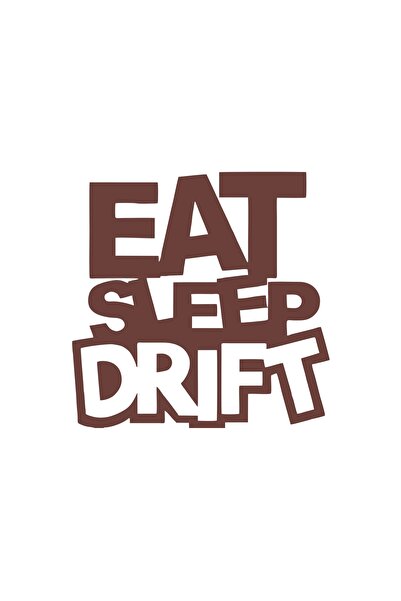 Reysa Tasarım Eat Sleep Drift Car Sticker 17X17 cm Brown