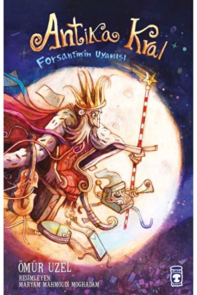 Timaş Çocuk Antika Kral - Forsantin'in Uyanışı