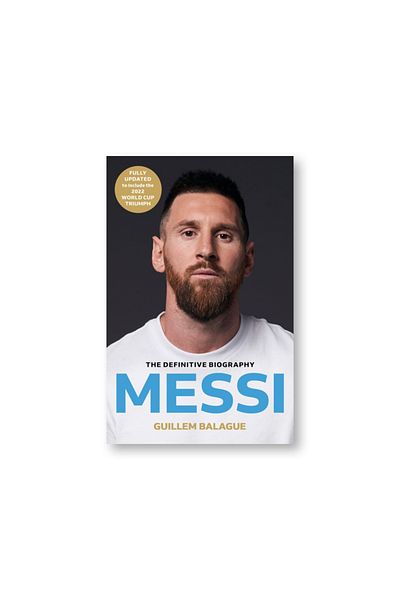 BOOKS Messi : The must-read biography of the World Cup champion, now fully updated