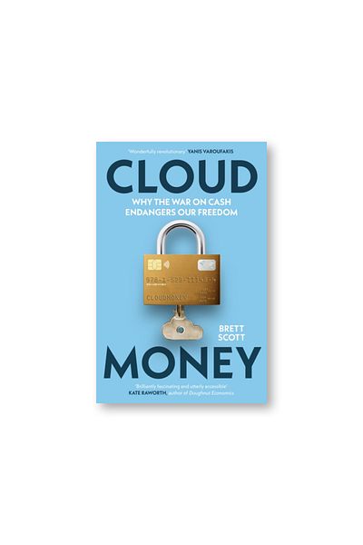 BOOKS Cloudmoney : Why the War on Cash Endangers Our Freedom