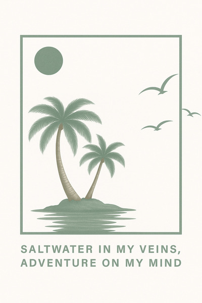 Saltwater in My Veins, Adventure on My Mind Tasarım Poster — 30x40 cm