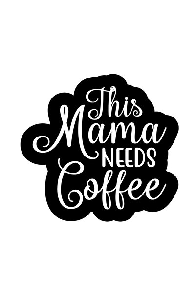 INOVATIX Σετ 8 τεμαχίων, Αυτοκόλλητο This Mama Needs Coffee, INOVATIX®. 6 εκ.
