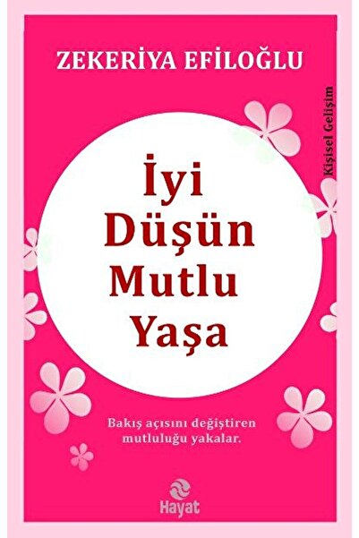 Genç Hayat Yayınları İyi Düşün Mutlu Yaşa - Zekeriya Efiloğlu