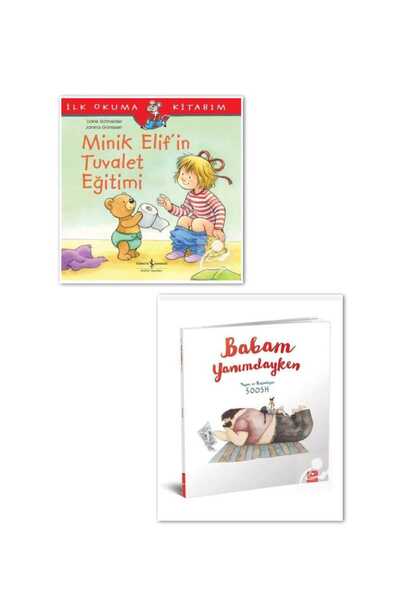 TÜRKİYE İŞ BANKASI KÜLTÜR YAYINLARI minik elif'in tuvalet eğitimi ve babam ya...