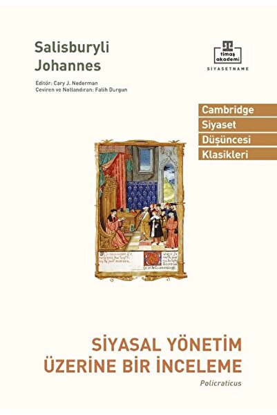 Timaş Yayınları Siyasal Yönetim Üzerine Bir İnceleme / Salisburyli John / Tim...