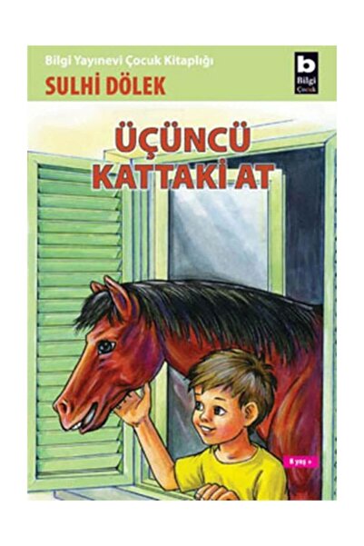 Bilgi Yayınevi Üçüncü Kattaki At kitabı güncel Sulhi Dölek Çocuk ve Gençlik K...