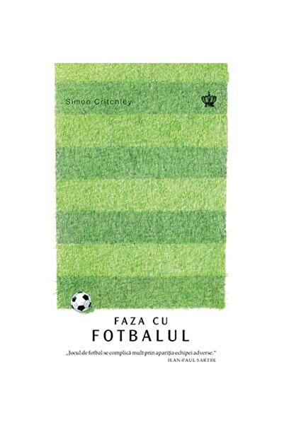 Editura Baroque Books & Arts Faza Cu Fotbalul, Simon Critchley