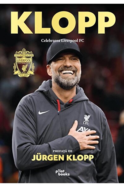 Editura Pilot Books Klopp. Liverpool FC celebration, Alexandru Gheorghias