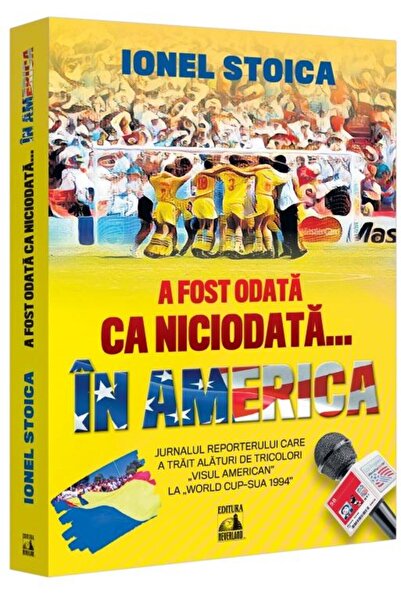 Editura Neverland A fost odata ca niciodata... in America, Ionel Stoica