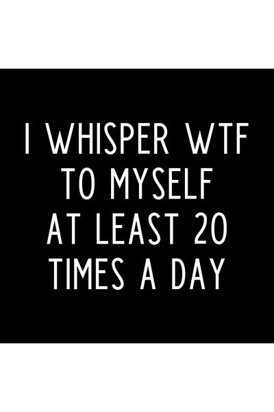Pixxa I Whisper  to Myself at Least 20 Times a Day Mug