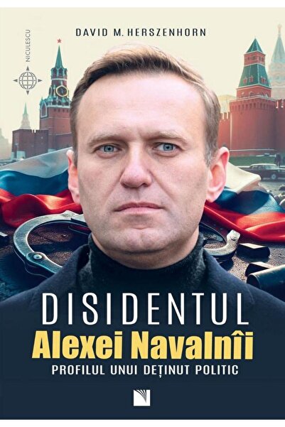 Editura Niculescu Disidentul. Alexei Navalnii. Profilul Unui Detinut