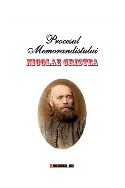 Editura Eikon Procesul Memorandistului, Nicolae Cristea