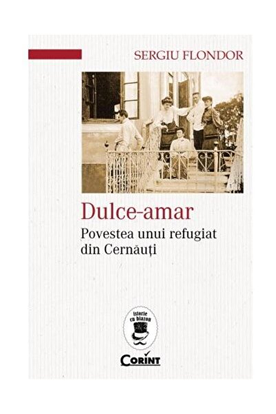 Editura Corint Dulce-amar. Povestea Unui Refugiat Din Cernauti, S