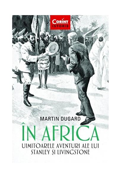 Editura Corint In Africa. Uimitoarele Aventuri Ale Lui Stanley Si