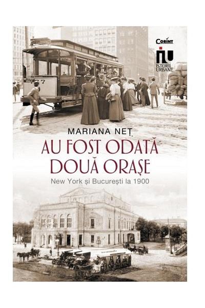 Editura Corint Once Upon a Time There Were Two Cities. New York and Bucharest