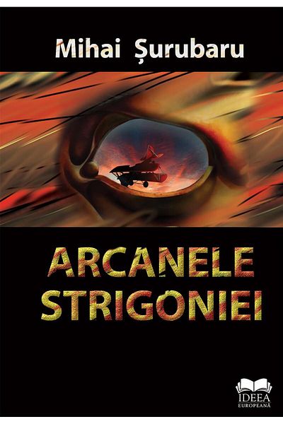 Editura Ideea Europeana The Arcana of Strigonia, Mihai Surubaru