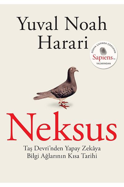 Bloomsbury Neksus: a Brief History of Networks of Knowledge from the Stone Age to Artificial Intelligence - Yuval Noah Harari