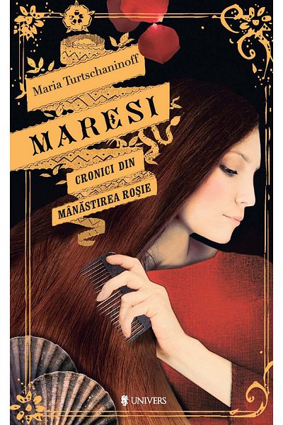 Editura Univers Maresi - Cronici din Mânăstirea Roșie - ed II, Maria Turtschaninoff