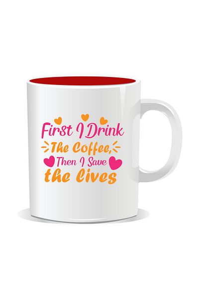 OEM Personalized mug for nurses, First I drink the coffee - Red interior