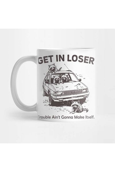 Pixxa Get in Loser Trouble Ain'T Gonna Make Itself Raccoon Mug