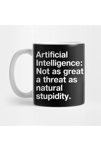 Pixxa Artificial Intelligence: Not as Great a Threat as Natural Stupidity Mug