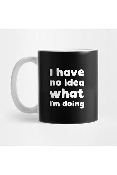 Pixxa I Have No Idea What I'M Doing Mug Cup