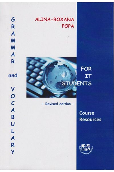 Editura Universitaria Grammar and vocabulary for IT students, Alina Roxana Zamfira