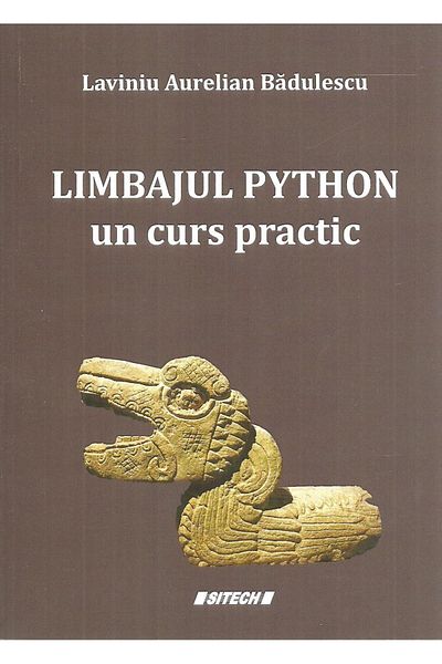 Editura Sitech The Python Language, A Practical Course, Lavinia Aurelian