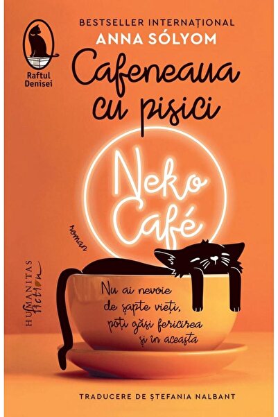 Editura Humanitas Fiction Cafeneaua Cu Pisici. Neko Cafe, Anna Solyom