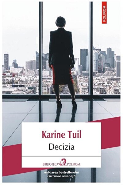 Editura Polirom Decizia, Karine Tuil