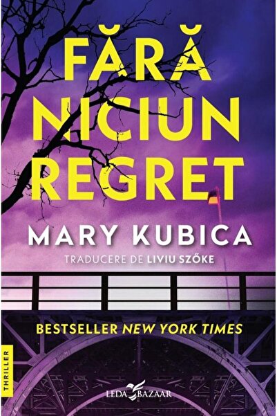 Editura Leda Fara Niciun Regret, Mary Kubica