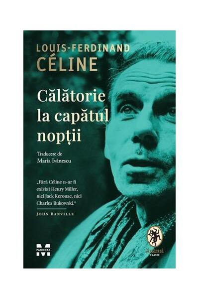 Editura Pandora M Calatorie La Capatul Noptii, Louis-ferdinand Celin