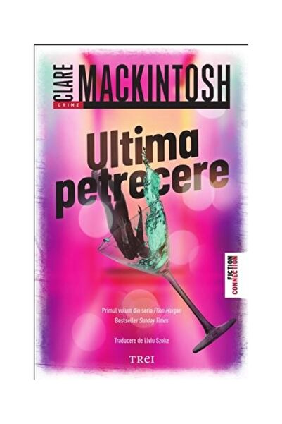 Editura Trei Ultima Petrecere. Primul Volum Din Seria Ffion Mor