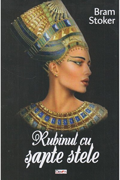 Editura Dexon Rubinul Cu Sapte Stele, Bram Stoker