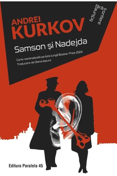Editura Paralela 45 Samson Si Nadejda, Andrei Kurkov