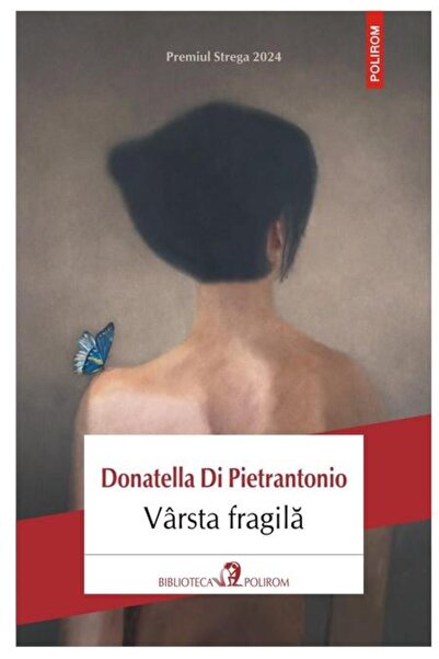 Editura Polirom Varsta Fragila, Donatella Di Pietrantonio