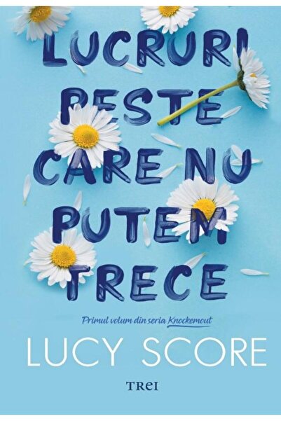Editura Trei Lucruri Peste Care Nu Putem Trece, Lucy Score