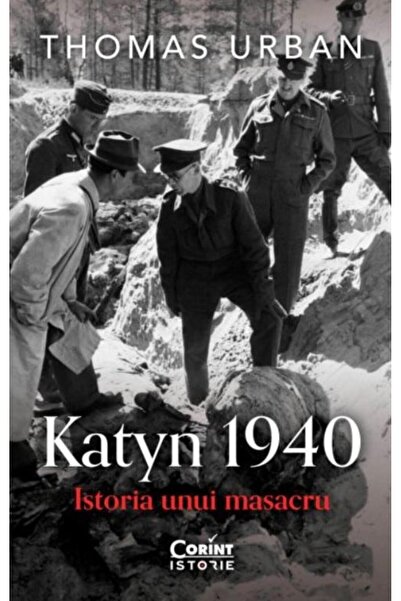 Editura Corint Katyn 1940. Istoria Unui Masacru, Thomas Urban