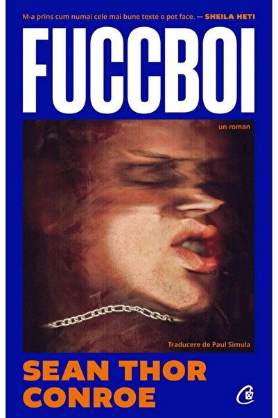 Editura Curtea Veche Fuccboi. Un Roman, Sean Thor Conroe