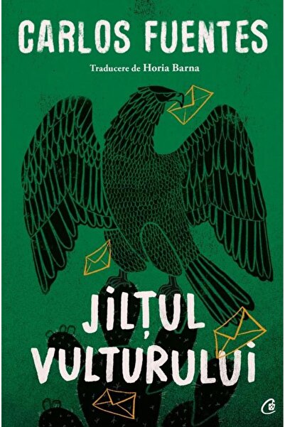 Editura Curtea Veche Jiltul Vulturului, Editia A Doua, Carlos Fuentes