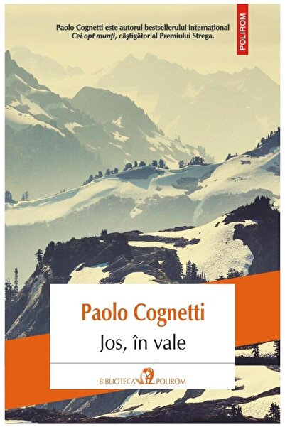 Editura Polirom Jos, In Vale, Paolo Cognetti