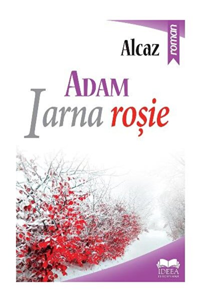 Editura Ideea Europeana Adam. Iarna Rosie. Vol. I, Alcaz