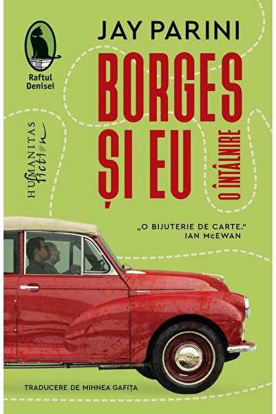 Editura Humanitas Fiction Borges Si Eu, Jay Parini