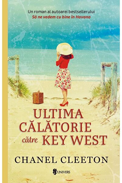Editura Univers Ultima Calatorie Catre Key West, Chanel Cleeton
