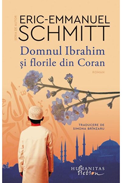 Editura Humanitas Fiction Domnul Ibrahim Si Florile Din Coran, Eric-emmanuel