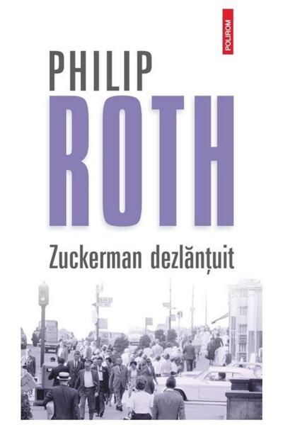 Editura Polirom Zuckerman Dezlantuit. Al Doilea Volum Din Seria Zu