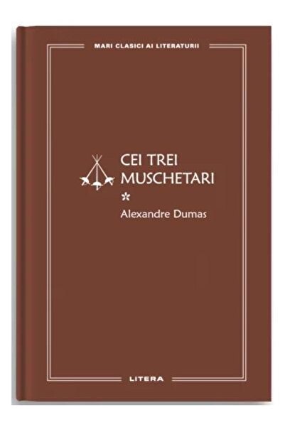 Editura Litera Cei Trei Muschetari. Volumul I, Alexandre Dumas