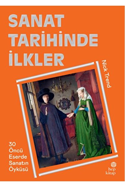 Hep Kitap Sanat Tarihinde İlkler (Ciltli)