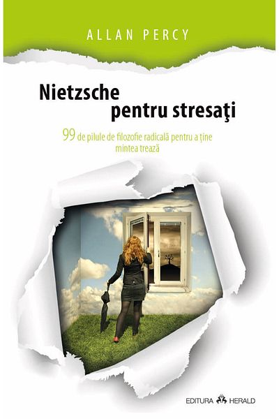 Editura Herald Nietzsche for the stressed - 99 pills of radical philosophy to keep your mind awake
